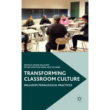 Transforming Classroom Culture: Inclusive Pedagogical Practices