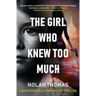 The Girl Who Knew Too Much: A Suspenseful Action-Packed Thriller