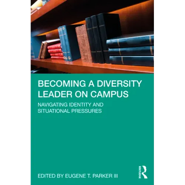 Becoming a Diversity Leader on Campus: Navigating Identity and Situational Pressures