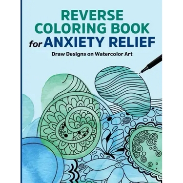 Reverse Coloring Book for Anxiety Relief: Draw Designs on Watercolor Art