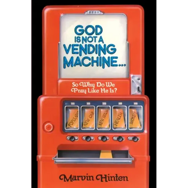 God is Not a Vending Machine