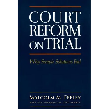 Court Reform on Trial: Why Simple Solutions Fail
