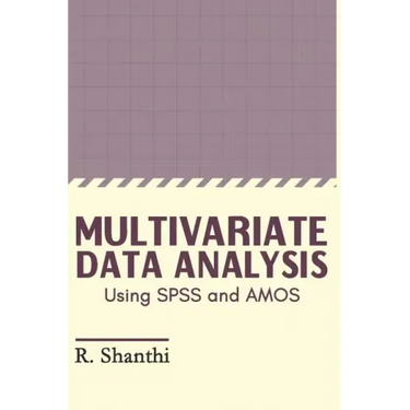 Multivariate Data Analysis: Using SPSS and AMOS