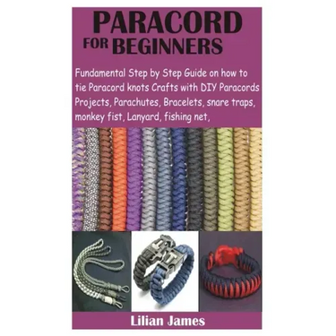 Paracord for Beginners: Fundamental Step by Step Guide on how to tie Paracord knots Crafts with DIY Para cords Projects, Parachutes, Bracelets