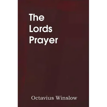 The Lords Prayer, Its Spirit and Its Teaching