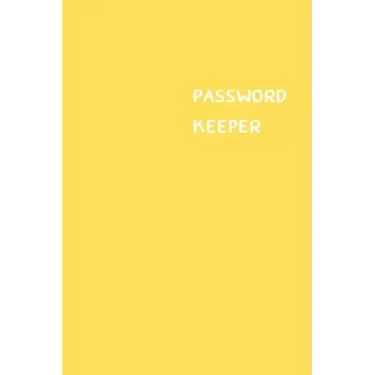 Password Keeper: Size (6 x 9 inches) - 100 Pages - Yellow Cover: Keep your usernames, passwords, social info, web addresses and securit