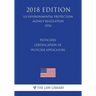 Pesticides - Certification of Pesticide Applicators (US Environmental Protection Agency Regulation) (EPA) (2018 Edition)
