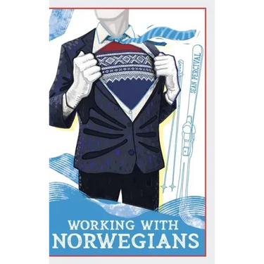 Working with Norwegians: The guide to work culture in Norway