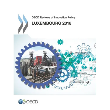 OECD Reviews of Innovation Policy: Luxembourg 2016