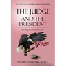 The Judge and the President: Stealing the 2020 Election