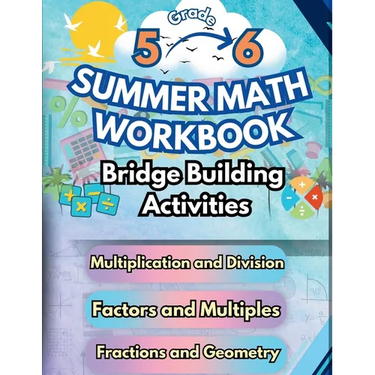 Summer Math Workbook 5-6 Grade Bridge Building Activities: 5th to 6th Grade Summer Essential Skills Practice Worksheets
