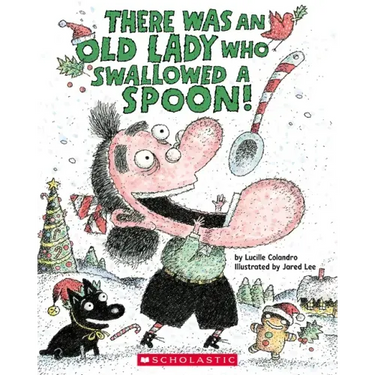 There Was an Old Lady Who Swallowed a Spoon! - A Holiday Picture Book