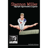 Shannon Miller: Olympic Gymnastics Legend: GymnStars Volume 6