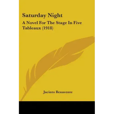 Saturday Night: A Novel for the Stage in Five Tableaux (1918)