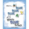 What Is Blue Blue Blue-What is Blue To You