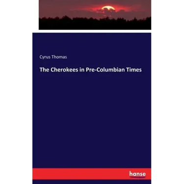 The Cherokees in Pre-Columbian Times
