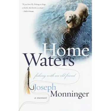 Home Waters: Fishing with an Old Friend: A Memoir
