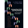 Integrating Faith and Psychology: Twelve Psychologists Tell Their Stories