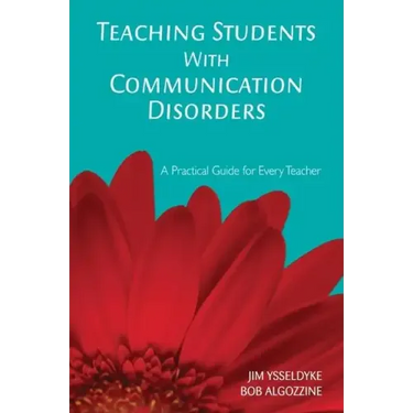 Teaching Students With Communication Disorders: A Practical Guide for Every Teacher