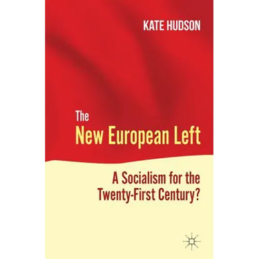 The New European Left: A Socialism for the Twenty-First Century?