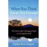 When You Think You're Not Enough: The Four Life-Changing Steps to Loving Yourself (Gift for Women, Motivational Book, and Fans of Never Good Enough or