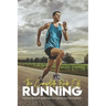 The Complete Book Of Running: Personal Advice That Will Help You Improve Your Running Race: Running Books 2020
