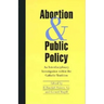 Abortion and Public Policy:: An Interdisciplinary Investigation Within the Catholic Tradition.