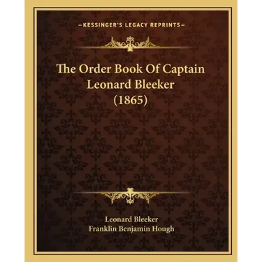 The Order Book of Captain Leonard Bleeker (1865)