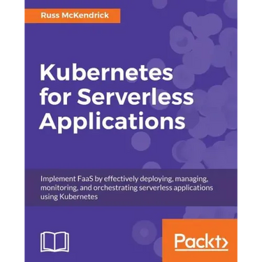 Kubernetes for Serverless Applications