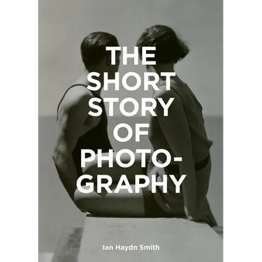 The Short Story of Photography: A Pocket Guide to Key Genres, Works, Themes & Techniques
