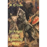Sir Knight of the Splendid Way