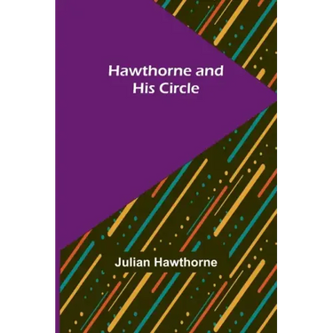 Hawthorne and His Circle