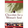 Chocolate for a Womans Soul: 77 Stories to Feed Your Spirit and Warm Your Heart