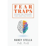 Fear Traps: Escape the Triggers That Keep You Stuck