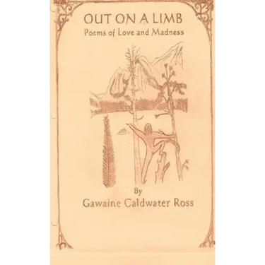 Out on a Limb Poems of Love and Madness