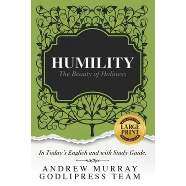 Andrew Murray Humility: The Beauty of Holiness (In Today's English and with Study Guide)(LARGE Print)