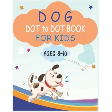 Dog Dot to Dot Book For Kids Ages 8-10: Connect the dot Activities for Learning
