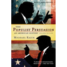 The Populist Persuasion: An American History