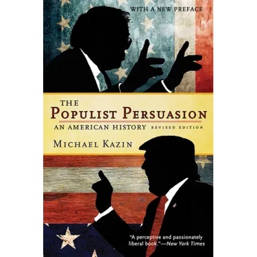 The Populist Persuasion: An American History