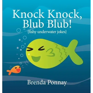 Knock Knock, Blub Blub!: Fishy Underwater Jokes