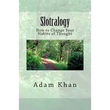 Slotralogy: How to Change Your Habits of Thought