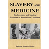 Slavery and Medicine: Enslavement and Medical Practices in Antebellum Louisiana