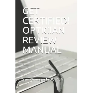 Get Certified! Optician Review Manual