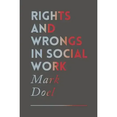 Rights and Wrongs in Social Work