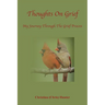 Thoughts On Grief-My Journey Through The Grief Process