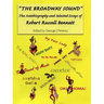 The Broadway Sound: The Autobiography and Selected Essays of Robert Russell Bennett