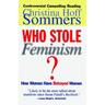 Who Stole Feminism?: How Women Have Betrayed Women
