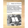 The Spiritual Warfare: Or, Some Sermons Concerning the Nature of Mortification, ... Being the Substance of Ten Sermons, Newly Corrected and A