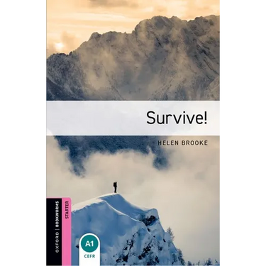 Oxford Bookworms Library: Survive!: Starter: 250-Word Vocabulary