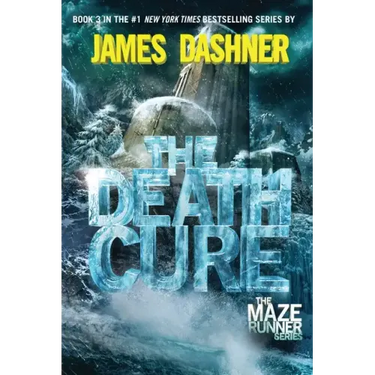 The Death Cure: Book Three of the Maze Runner Series